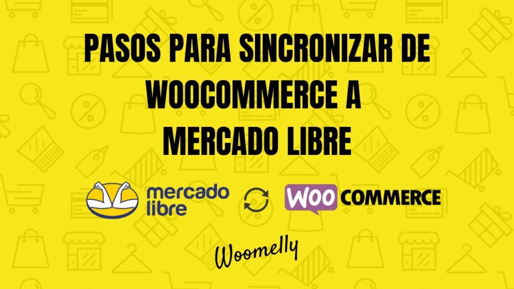 Cómo sincronizar WooCommerce con Mercado Libre