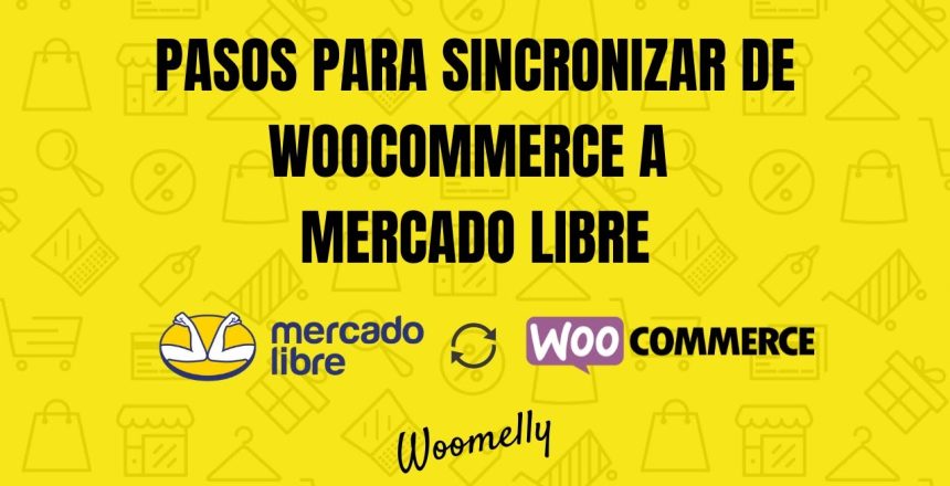 Cómo sincronizar WooCommerce con Mercado Libre